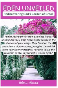 Eden Unveiled: Rediscovering God's Garden of Grace