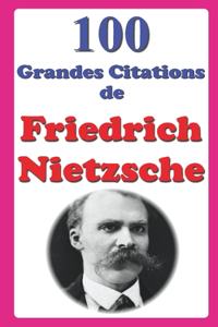 100 Grandes Citations de Friedrich Nietzsche