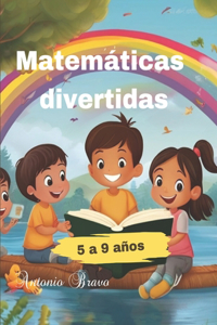 Matemáticas Divertidas para Pequeños Genios: Descubre el Mundo de los Números con Sumas, Restas, Multiplicaciones y Divisiones