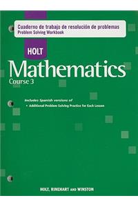 Holt Mathematics Course 3: Problem Solving Workbook