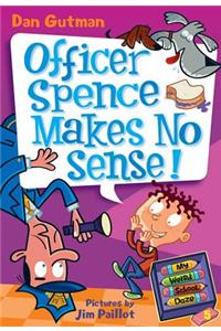 Officer Spence Makes No Sense!