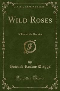 Wild Roses