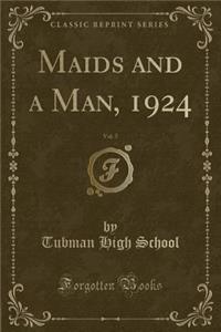 Maids and a Man, 1924, Vol. 5 (Classic Reprint)