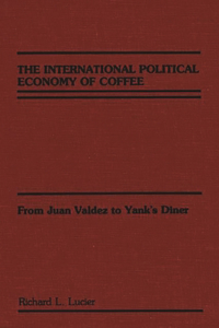 The International Political Economy of Coffee