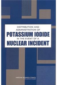 Distribution and Administration of Potassium Iodide in the Event of a Nuclear Incident