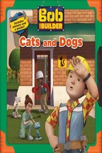 Bob the Builder: Cats and Dogs [With Stickers and Poster]