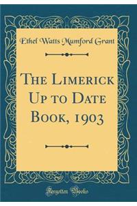 The Limerick Up to Date Book, 1903 (Classic Reprint)