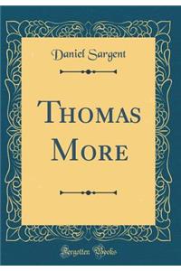 Thomas More (Classic Reprint)