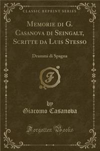 Memorie Di G. Casanova Di Seingalt, Scritte Da Luis Stesso