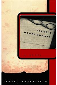 Freud's Megalomania - A Novel