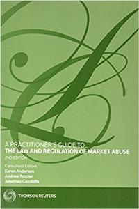 Practitioner's Guide to the Law and Regulation of Market Abuse