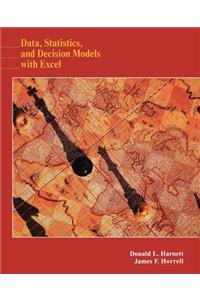 Data, Statistics, and Decision Models with Excel