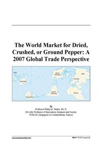 The World Market for Dried, Crushed, or Ground Pepper