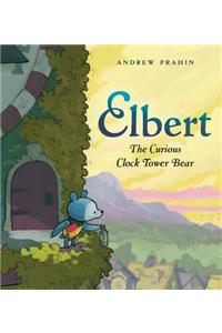 Elbert, the Curious Clock Tower Bear