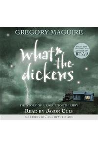 What-The-Dickens (Audio Library Edition)