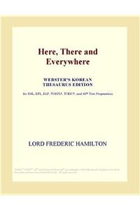 Here, There and Everywhere (Webster's Korean Thesaurus Edition)