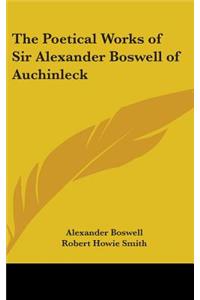 The Poetical Works of Sir Alexander Boswell of Auchinleck