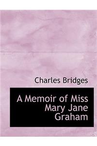 A Memoir of Miss Mary Jane Graham