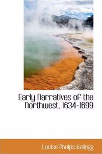 Early Narratives of the Northwest, 1634-1699