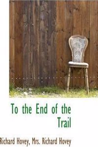To the End of the Trail