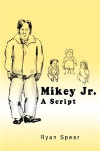 Mikey Jr.