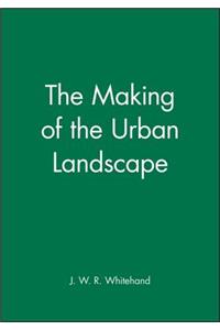 Making of the Urban Landscape