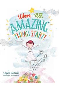 Where All Amazing Things Start