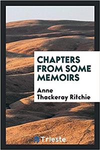 Chapters from Some Memoirs