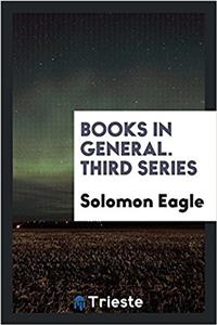 Books in General. Third Series