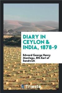 Diary in Ceylon & India, 1878-9