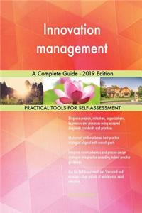 Innovation management A Complete Guide - 2019 Edition