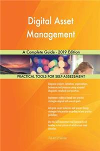 Digital Asset Management A Complete Guide - 2019 Edition