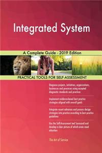 Integrated System A Complete Guide - 2019 Edition