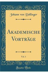 Akademische VortrÃ¤ge, Vol. 1 (Classic Reprint)