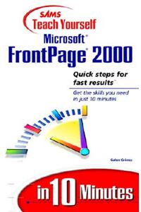 Sams Teach Yourself Microsoft FrontPage 2000 in 10 Minutes