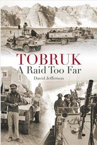 Tobruk - A Raid Too Far