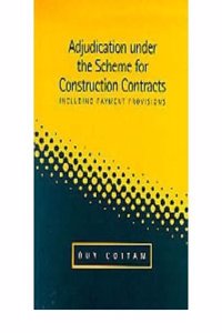 Adjudication Under The Scheme For Construction Contracts: Including Payment Provisions