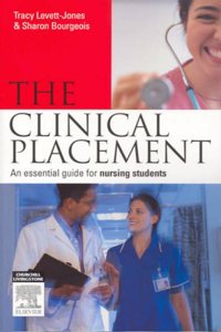 The Clinical Placement: An Essential Guide for Nursing Students