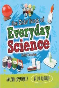 Kids' Book of Everyday Science