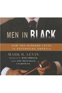 Men in Black: How the Supreme Court Is Destroying America