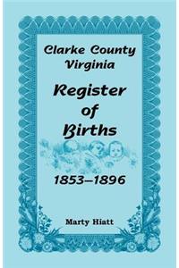 Clarke County, Virginia, Register of Births, 1853-1896