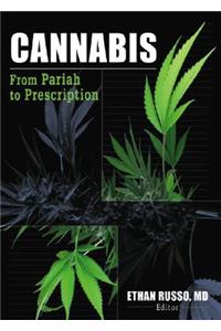 Cannabis: From Pariah to Prescription