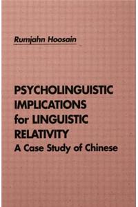 Psycholinguistic Implications for Linguistic Relativity