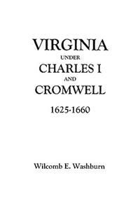 Virginia Under Charles I and Cromwell, 1625-1660