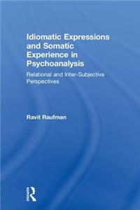 Idiomatic Expressions and Somatic Experience in Psychoanalysis