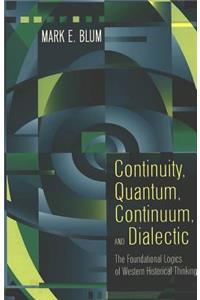 Continuity, Quantum, Continuum, and Dialectic