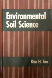 Environmental Soil Science (Books in Soils, Plants, and the Environment)