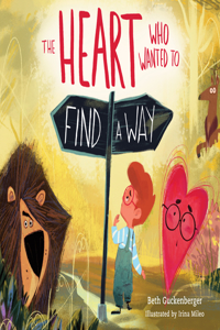 The Heart Who Wanted to Find a Way (A story about calming anxiety through resting in God)