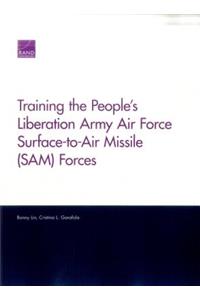 Training the People's Liberation Army Air Force Surface-to-Air Missile (Sam) Forces