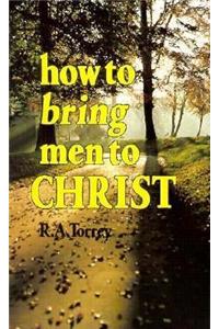 How to Bring Men to Christ